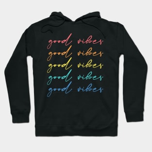 Good vibes, good vibes, good vibes Hoodie